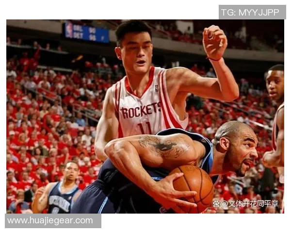 姚明精彩瞬间回顾：篮球巨星的辉煌时刻与经典好球集锦